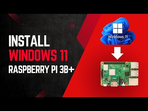 How to Install Windows 11 on Raspberry Pi 3B+ | Step-by-Step Guide
