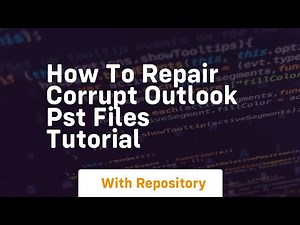 How to repair corrupt outlook pst files tutorial