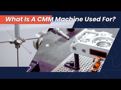 The Basics of Coordinate Measuring Machines (CMM): CMM Types And Limitations