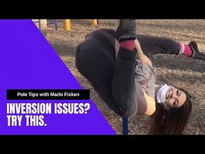 Inversion Issues? Try this. (Pole Tips w/ Marlo Fisken)