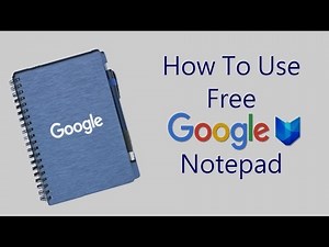 How To Use Google Notepad Free