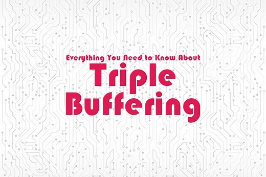Triple Buffering: What It Is & How It Works (Pros & Cons)