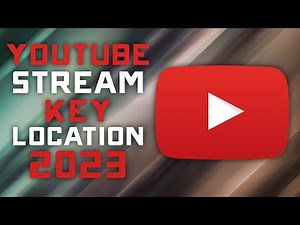 Youtube 2023 Stream Key Location Guide