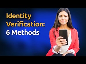6 Methods to Use for Identity Verification