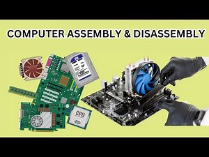 Computer Assembly and Disassembly