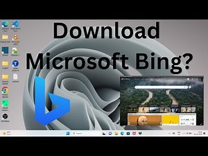How to Download Microsoft Bing in Windows 11?