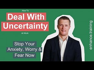 8 Ways to Deal With Uncertainty At Work
