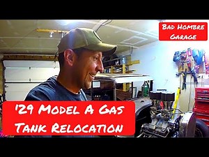 Model A: Gas Tank Relocation— Complete! Bad Hombre Garage Ep. 37