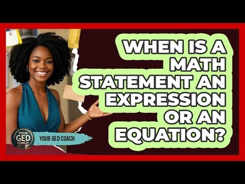 When Is A Math Statement An Expression Or An Equation?
