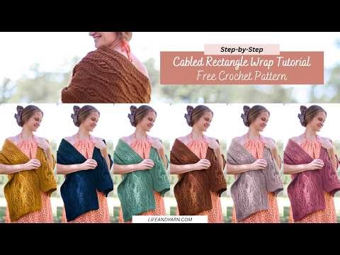 Cabled Crochet Rectangle Wrap Pattern for Any Season - Step by Step Tutorial