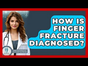 How Is Finger Fracture Diagnosed? - Orthopedic Support Network