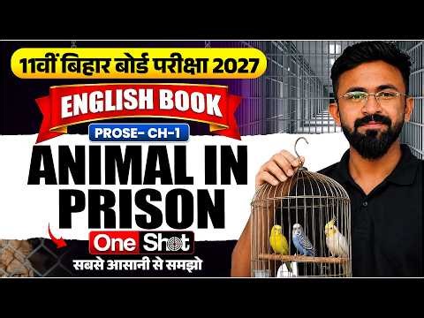 Animal in Prison | Class 11th English Chapter 1 | One Shot | Bihar Board 2027 🔥