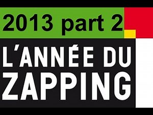 L année du zapping 2013 part 2