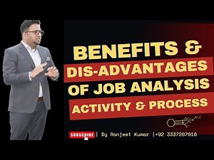 Benefits and disadvantages of the Job Analysis Process: Insights from #Ranjeet Kumar