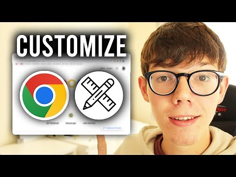 How To Customize Google Chrome - Full Guide