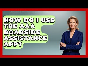 How Do I Use The AAA Roadside Assistance App? - Auto Coverage Explained