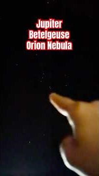 Jupiter - Betelgeuse - Orion Nebula