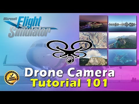 MSFS 2020 DRONE CAMERA TUTORIAL 101/ HOW TO USE - HD @MicrosoftFlightSimulator