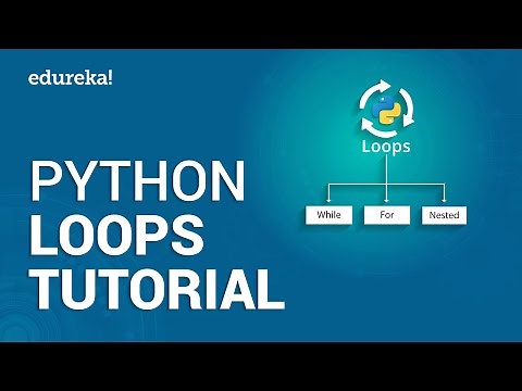 Python Loops Tutorial | Python For Loop | While Loop Python | Python Training | Edureka