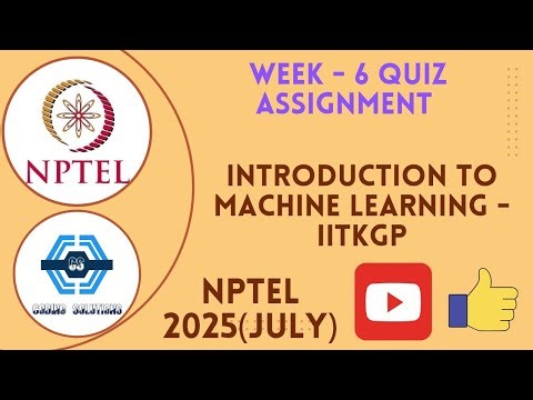 Introduction To Machine Learning - IITKGP Week 6 Quiz Answers Solution | NPTEL 2025 (July) | SWAYAM