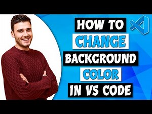 How To Change Background Color In VSCode