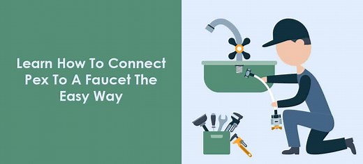 Learn How To Connect Pex To A Faucet The Easy Way |