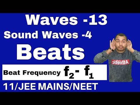 Waves13 : Sound Waves 04 - BEATS II Beats Frequency - Derivation and Numericals JEE MAINS/NEET