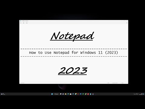 How to use Notepad for Windows 11 (2023)
