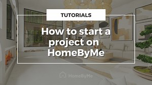 How to start a project? - HomeByMe