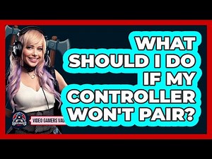 What Should I Do If My Controller Won't Pair?