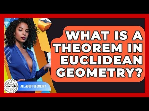 What Is A Theorem In Euclidean Geometry? - All About Geometry