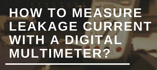 How to measure leakage current with a digital multimeter?