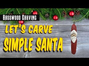 Simple Santa Ornament - Great Beginner Wood Carving Project