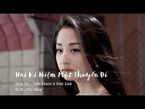 Hai Kỉ Niệm Một Chuyến Đi | Thu Hằng | Official MV