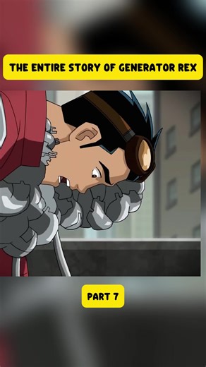 The ENTIRE Story Of Generator Rex-7 #generator | generator