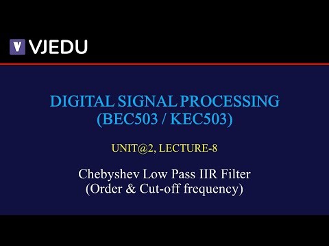 U2_L8 | Chebyshev Low Pass IIR Filter (Order & Cut-off frequency) | DSP (BEC503/KEC503) | Hindi