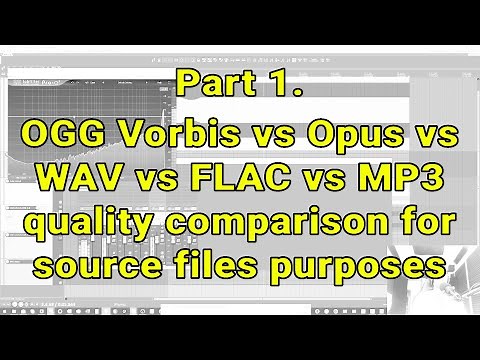 Part 1. OGG Vorbis vs Opus vs WAV vs FLAC vs MP3 quality comparison test for stems and source files