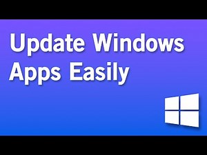 How to Update Windows Apps Easily