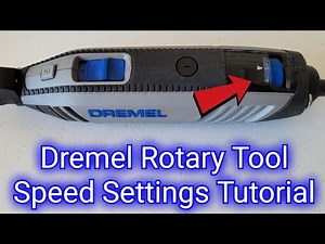 How To Know What Speed Settings (RPM's)To Use On A Dremel Rotary Tool