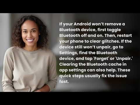 How to Fix Bluetooth Devices That Won’t Remove on Android?