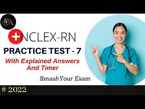 NCLEX-RN Full Practice Mock Test - 7 | 50 Questions with Answers | 50 Practice Questions | 2022