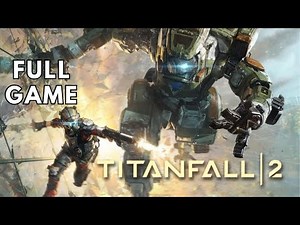 TITANFALL 2 PC 60FPS Full Gameplay Walkthrough (No Commentary) Ultra HD FULL GAME