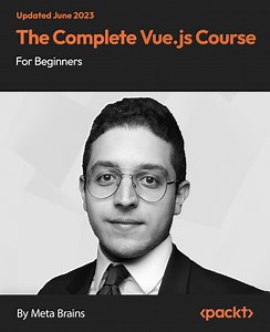 Introduction and Overview | The Complete Vue.js Course for Beginners