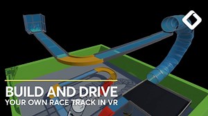 The road to VR: now you can build and compete on your very own race track! | Virtuality