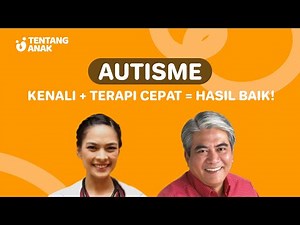 AUTISME! SEGERA KENALI DAN TERAPI! - Prof. Hardiono