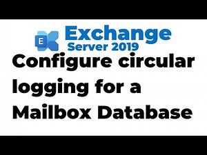71. Enable Circular Logging on Mailbox Database in Exchange 2019