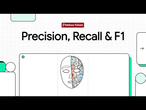 Episode 19 – Precision, Recall & F1: Smarter Model Metrics | ‪@DatabasePodcasts‬