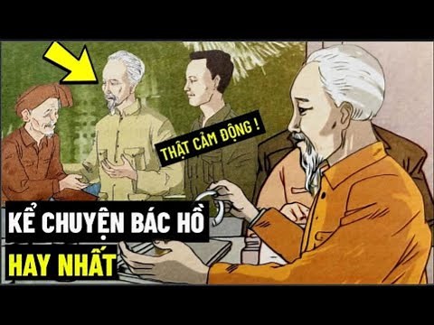Kể Chuyện Bác Hồ Hay Nhất !