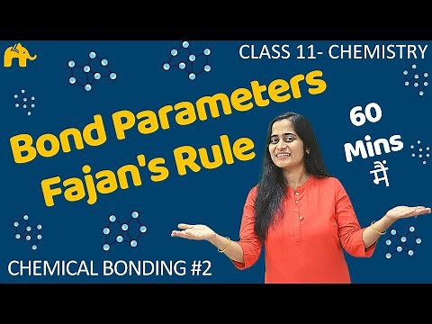 Chemical Bonding and Structure Class 11 | #2 Chemistry Chapter 4 | Ionic Bond | Fajan's Rule