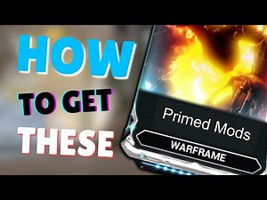 How to get Primed Mods in Warframe